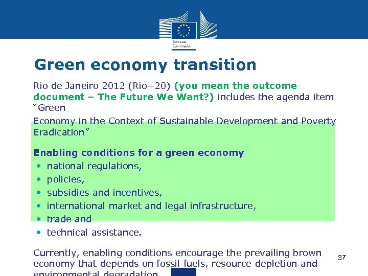 Green economy transition • Rio de Janeiro 2012 (Rio+20) (you mean the outcome document