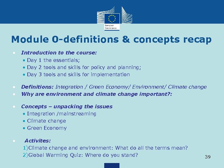 Module 0 -definitions & concepts recap • Introduction to the course: • Day 1
