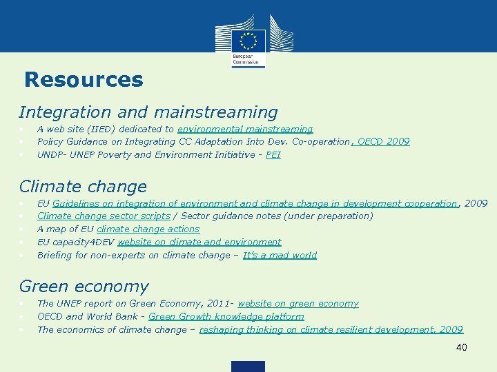 Resources Integration and mainstreaming • • • A web site (IIED) dedicated to environmental