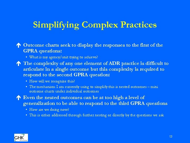 Simplifying Complex Practices é Outcome charts seek to display the responses to the first