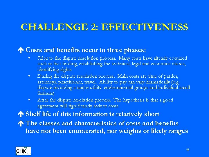 CHALLENGE 2: EFFECTIVENESS é Costs and benefits occur in three phases: • • •