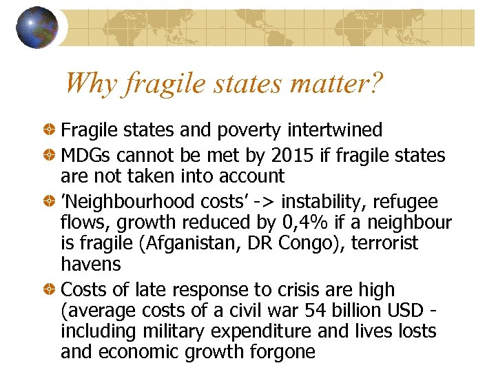 Why fragile states matter? Fragile states and poverty intertwined MDGs cannot be met by