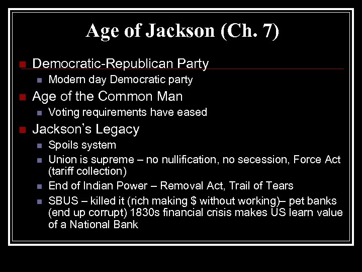 Age of Jackson (Ch. 7) n Democratic-Republican Party n n Age of the Common