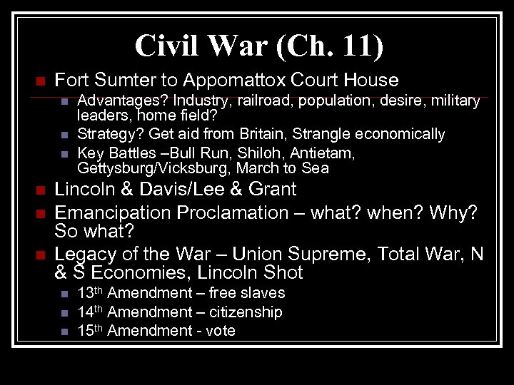 Civil War (Ch. 11) n Fort Sumter to Appomattox Court House n n n