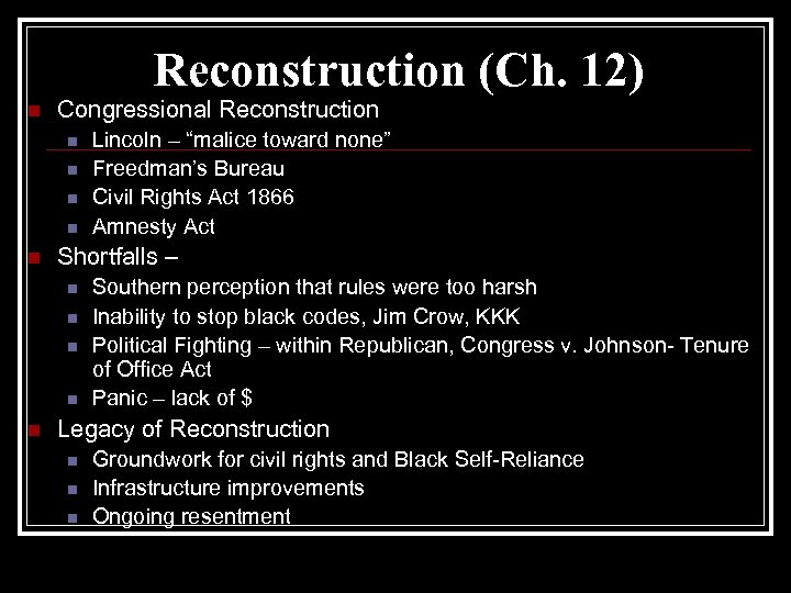 Reconstruction (Ch. 12) n Congressional Reconstruction n n Shortfalls – n n n Lincoln