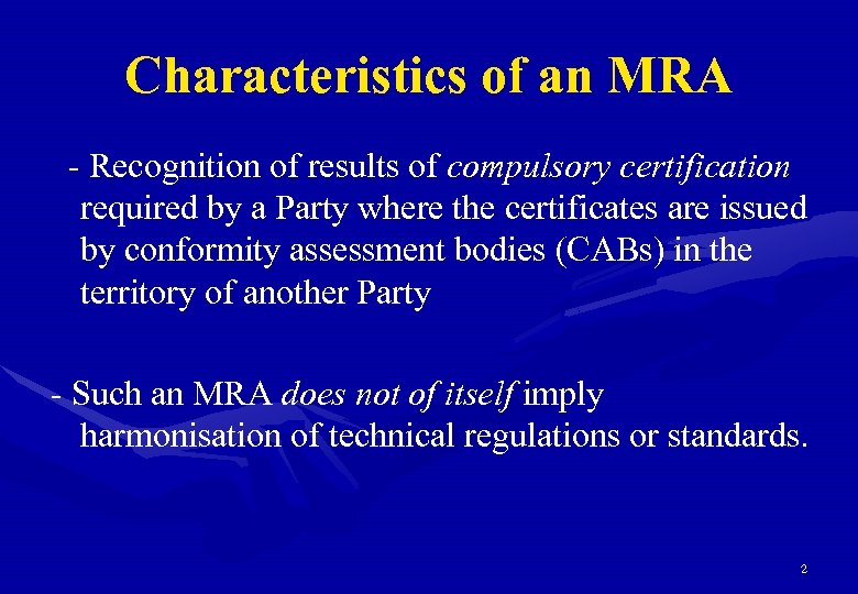 Characteristics of an MRA - Recognition of results of compulsory certification required by a