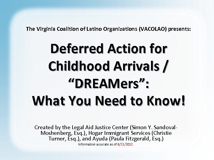 The Virginia Coalition of Latino Organizations (VACOLAO) presents: Deferred Action for Childhood Arrivals /