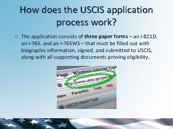 How does the USCIS application process work? o The application consists of three paper