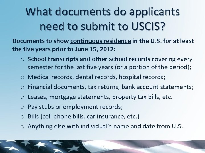 What documents do applicants need to submit to USCIS? Documents to show continuous residence