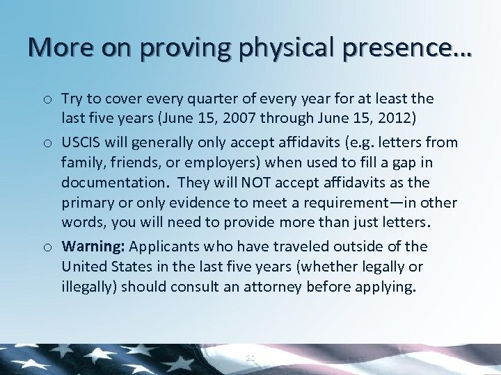 More on proving physical presence… o Try to cover every quarter of every year