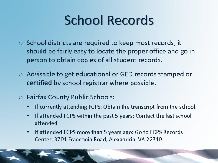 School Records o School districts are required to keep most records; it should be