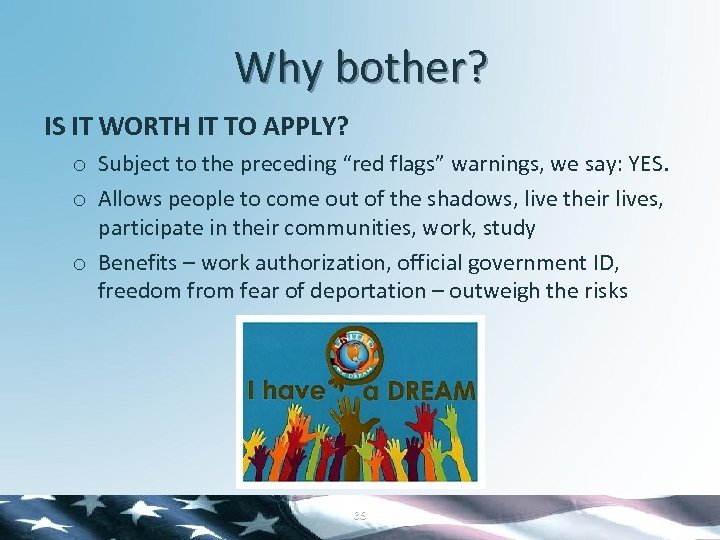 Why bother? IS IT WORTH IT TO APPLY? o Subject to the preceding “red