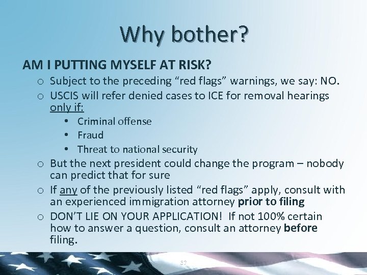 Why bother? AM I PUTTING MYSELF AT RISK? o Subject to the preceding “red