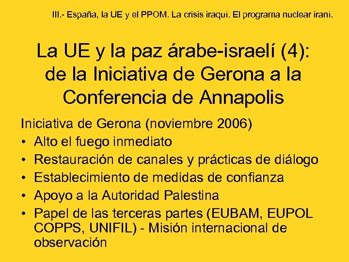III. - España, la UE y el PPOM. La crisis iraquí. El programa nuclear