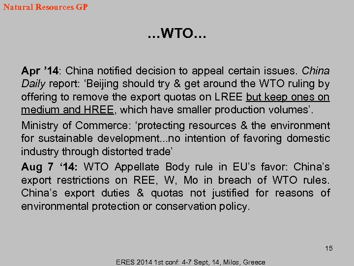 Natural Resources GP …WTO… Apr ’ 14: China notified decision to appeal certain issues.