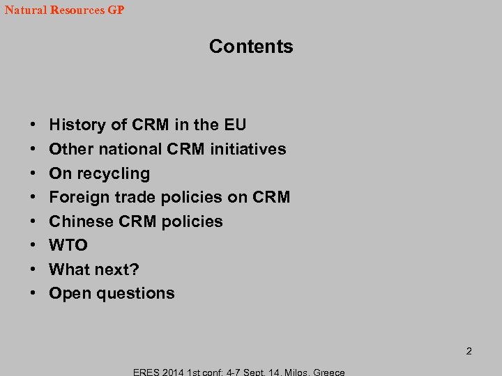 Natural Resources GP Contents • • History of CRM in the EU Other national
