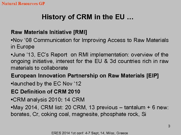 Natural Resources GP History of CRM in the EU … Raw Materials Initiative [RMI]