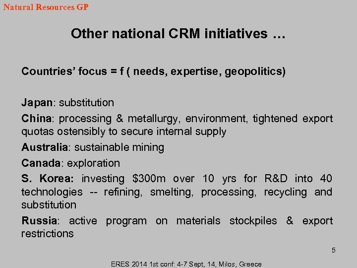 Natural Resources GP Other national CRM initiatives … Countries’ focus = f ( needs,