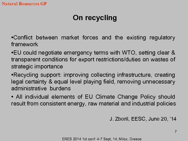 Natural Resources GP On recycling • Conflict between market forces and the existing regulatory