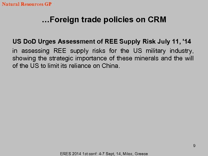 Natural Resources GP …Foreign trade policies on CRM US Do. D Urges Assessment of