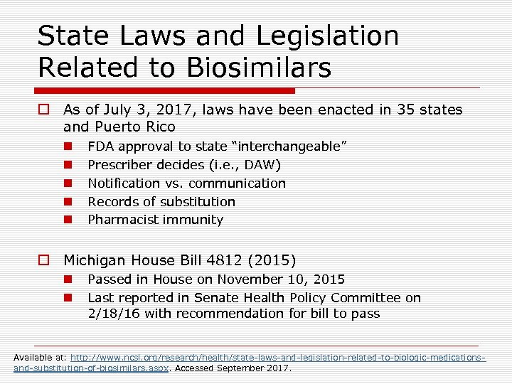 State Laws and Legislation Related to Biosimilars o As of July 3, 2017, laws