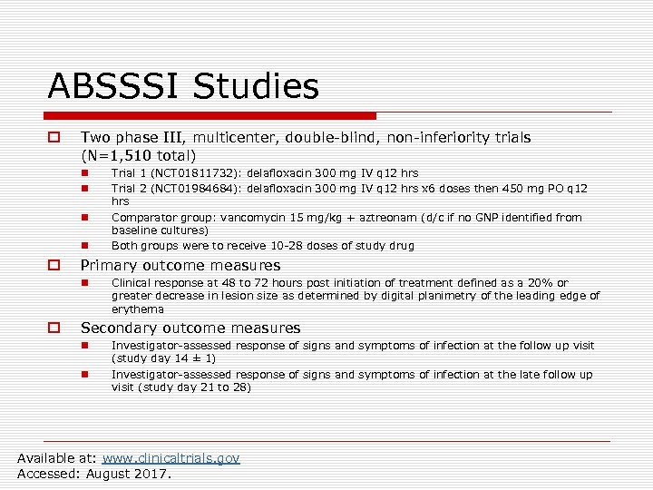 ABSSSI Studies o Two phase III, multicenter, double-blind, non-inferiority trials (N=1, 510 total) n