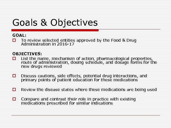 Goals & Objectives GOAL: o To review selected entities approved by the Food &