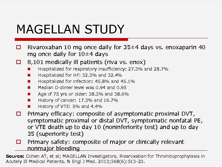 MAGELLAN STUDY o o Rivaroxaban 10 mg once daily for 35± 4 days vs.