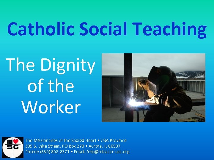 Catholic Social Teaching The Dignity of the Worker The Missionaries of the Sacred Heart