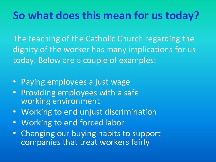 So what does this mean for us today? The teaching of the Catholic Church