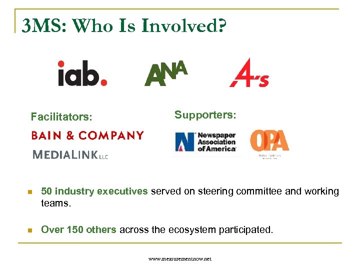 3 MS: Who Is Involved? Facilitators: Supporters: n 50 industry executives served on steering