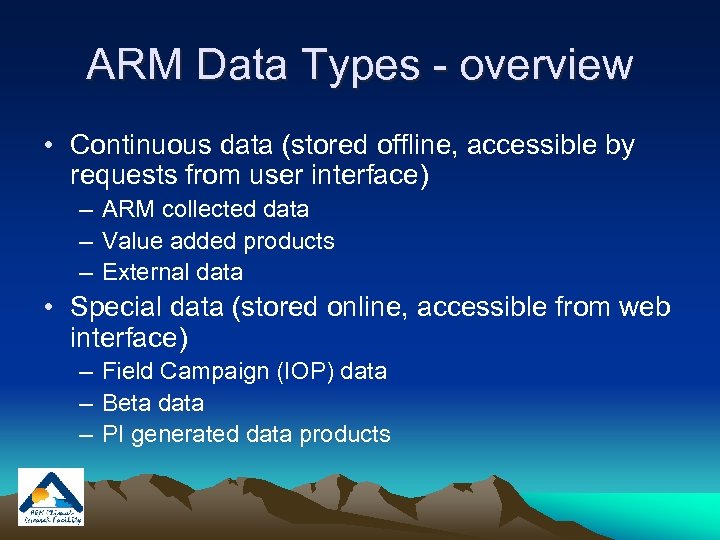 ARM Data Types - overview • Continuous data (stored offline, accessible by requests from