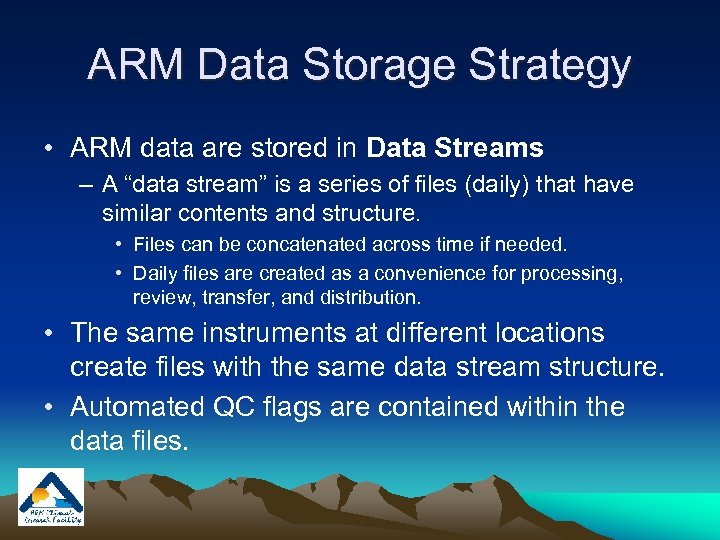 ARM Data Storage Strategy • ARM data are stored in Data Streams – A