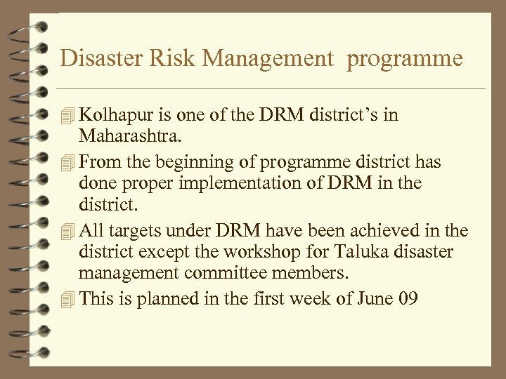 Disaster Risk Management programme 4 Kolhapur is one of the DRM district’s in Maharashtra.