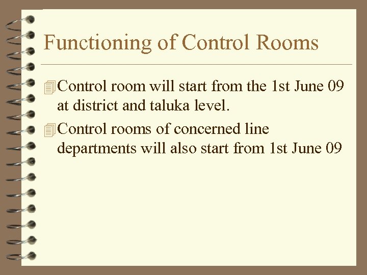 Functioning of Control Rooms 4 Control room will start from the 1 st June