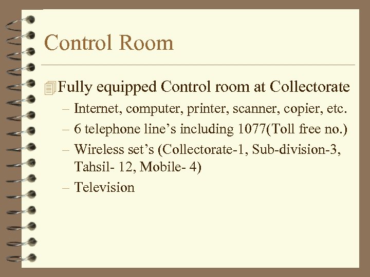 Control Room 4 Fully equipped Control room at Collectorate – Internet, computer, printer, scanner,