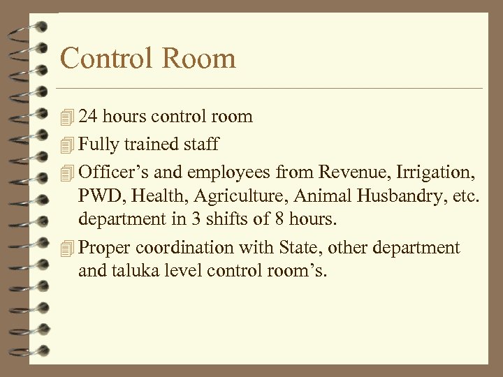 Control Room 4 24 hours control room 4 Fully trained staff 4 Officer’s and