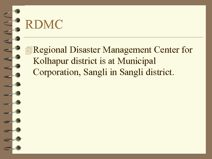 RDMC 4 Regional Disaster Management Center for Kolhapur district is at Municipal Corporation, Sangli