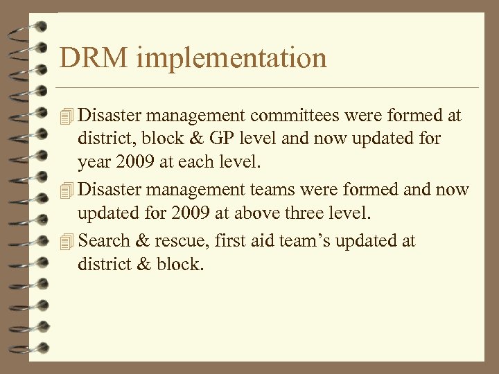 DRM implementation 4 Disaster management committees were formed at district, block & GP level