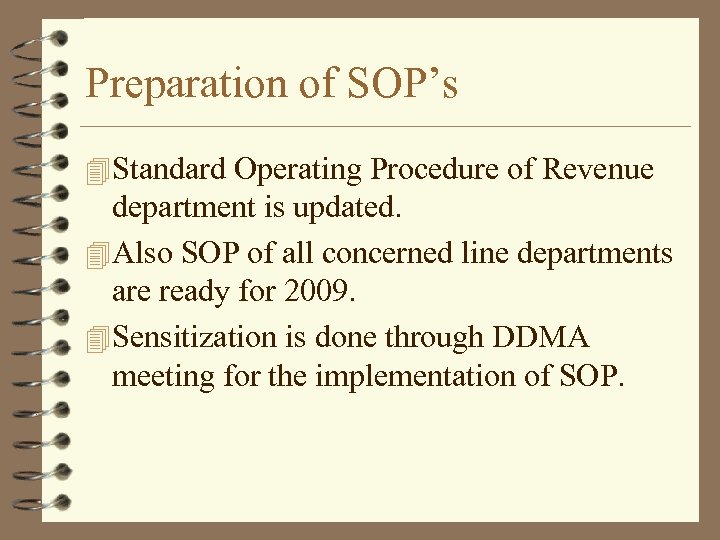 Preparation of SOP’s 4 Standard Operating Procedure of Revenue department is updated. 4 Also