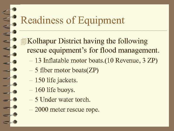 Readiness of Equipment 4 Kolhapur District having the following rescue equipment’s for flood management.