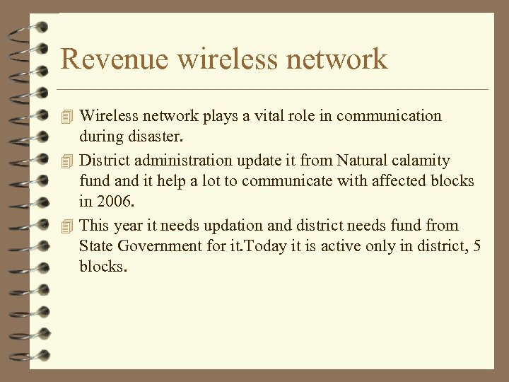Revenue wireless network 4 Wireless network plays a vital role in communication during disaster.