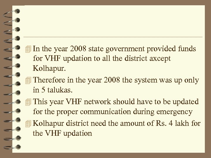 4 In the year 2008 state government provided funds for VHF updation to all