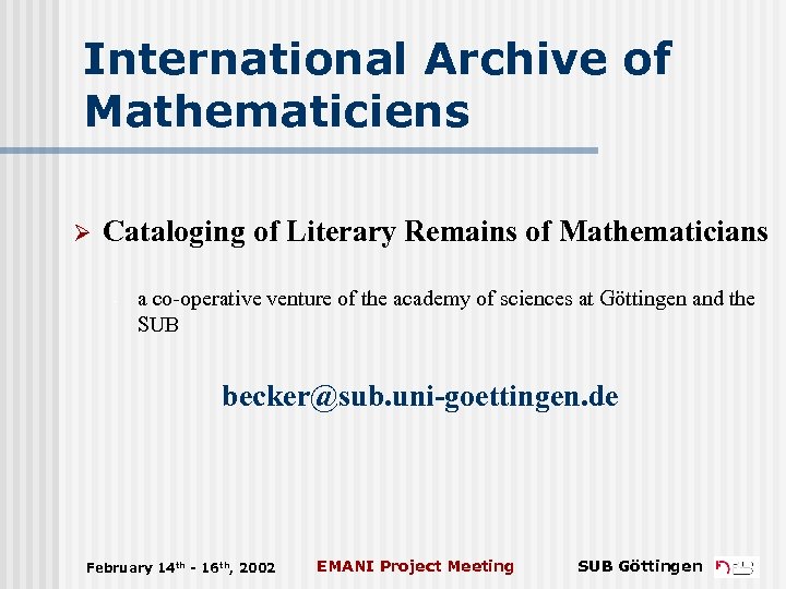 International Archive of Mathematiciens Ø Cataloging of Literary Remains of Mathematicians - a co-operative