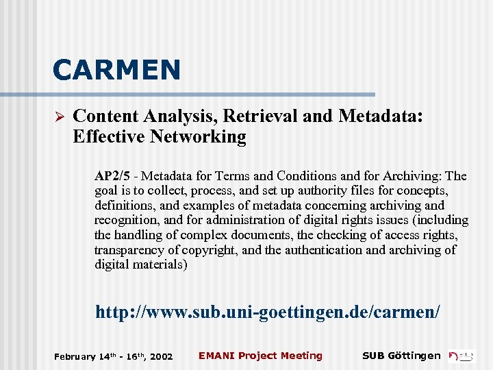 CARMEN Ø Content Analysis, Retrieval and Metadata: Effective Networking - AP 2/5 - Metadata