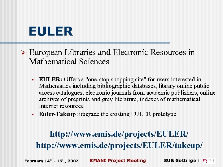 EULER Ø European Libraries and Electronic Resources in Mathematical Sciences § § EULER: Offers