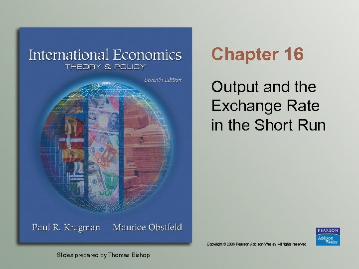 Chapter 16 Output and the Exchange Rate in the Short Run Slides prepared by