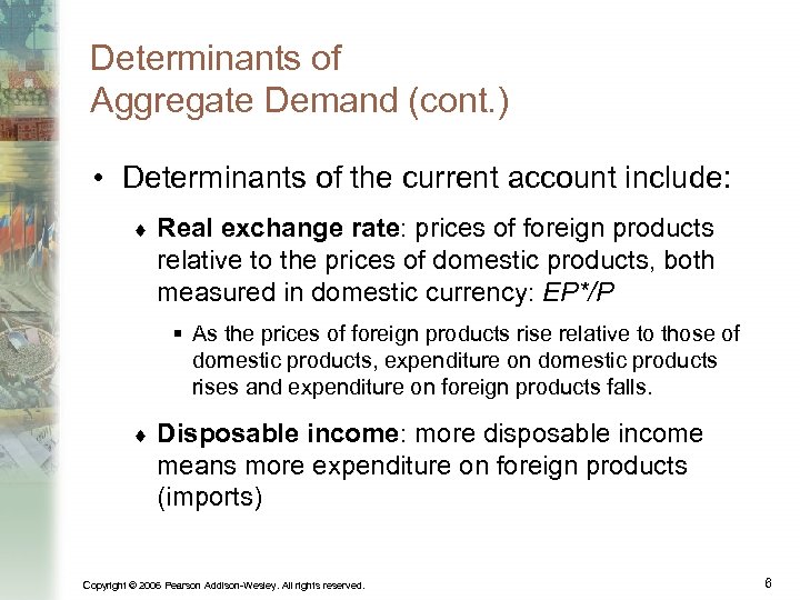 Determinants of Aggregate Demand (cont. ) • Determinants of the current account include: ¨