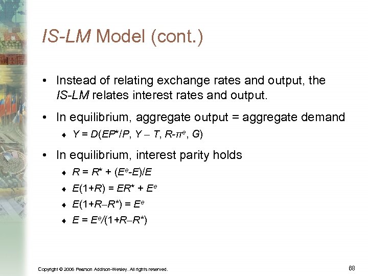 IS-LM Model (cont. ) • Instead of relating exchange rates and output, the IS-LM
