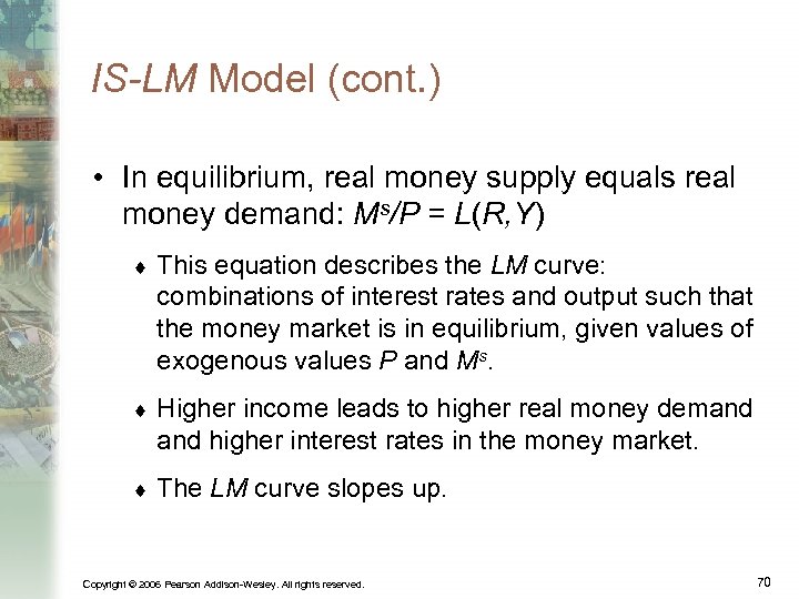 IS-LM Model (cont. ) • In equilibrium, real money supply equals real money demand: